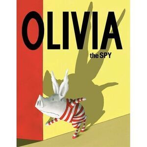 Olivia the Spy -- Ian Falconer